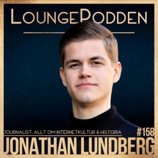 #158 - Allt om INTERNETS HISTORIA & KULTUR: Jonathan Lundberg - Från Världskrig Till Nätkrig