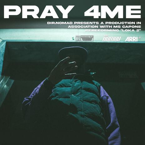 Pray 4 me (Loka 2) | Boomplay Music