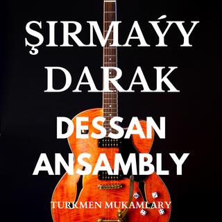 Şirmaýy darak (Dessan ansambly)