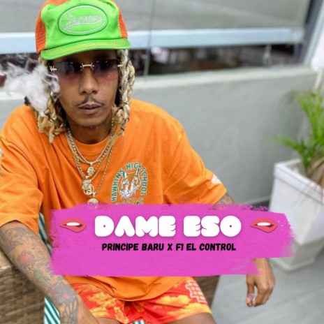 Dame Eso ft. principe baru | Boomplay Music