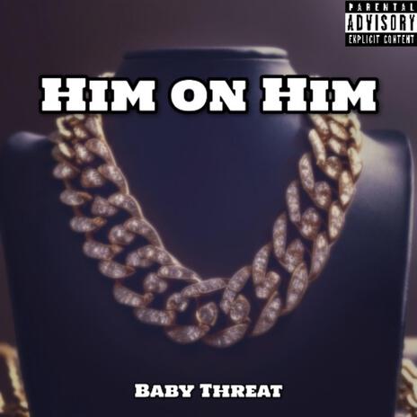 Him on Him | Boomplay Music