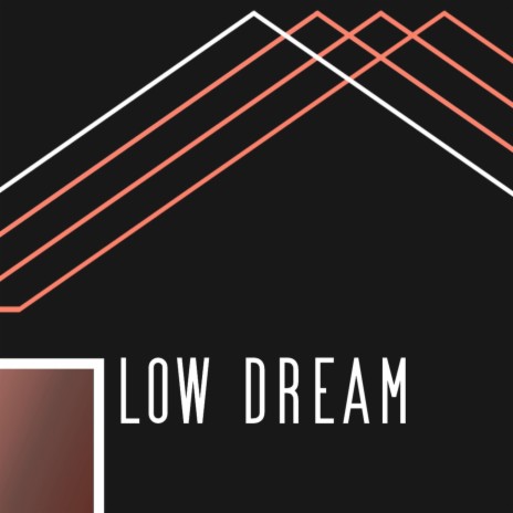 Low Dream | Boomplay Music