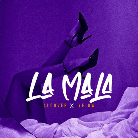 La Mala ft. Alcover | Boomplay Music