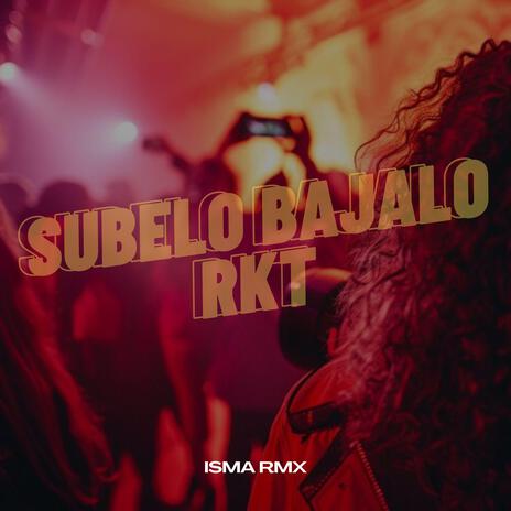 SUBELO BAJALO RKT ft. RUSSO MIX | Boomplay Music