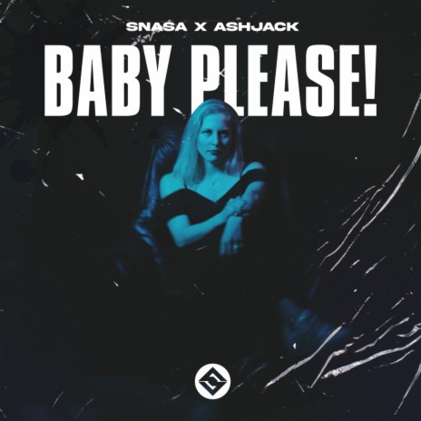 Baby Please! (Extended Mix) ft. Ashjack | Boomplay Music