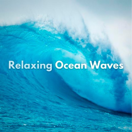 Relaxing Ocean Waves | Boomplay Music