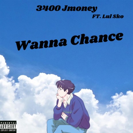 Wanna Chance ft. Lul Sko | Boomplay Music