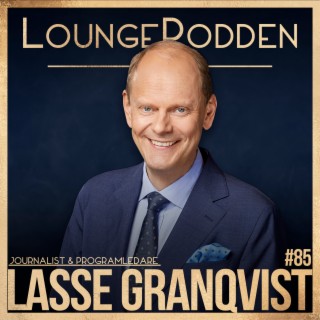 #85 - Lasse Granqvist, Legendarisk Sportjournalist: Öka värdet på det värdefulla