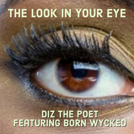 The Look In Your Eye ft. Born Wycked | Boomplay Music