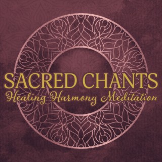 Sacred Chants: Healing Harmony Meditation, Spiritual Moments, Mantra, Temple of Love, Instrumental Worship Music