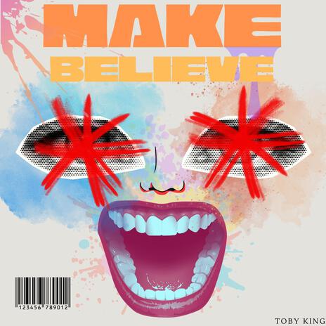 Make Believe | Boomplay Music