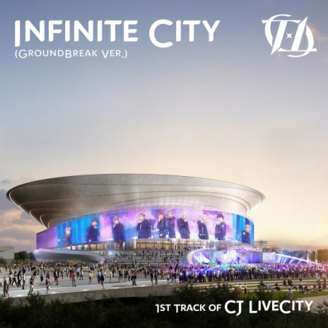 Infinite City (from 1st Track of CJ LiveCity) (Groundbreak Version) | Boomplay Music