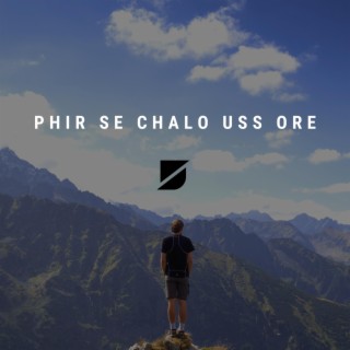 Phir Se Chalo Uss Ore lyrics | Boomplay Music