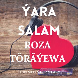 Ýara salam (Roza Töräýewa)