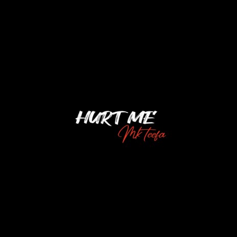 Hurt me | Boomplay Music