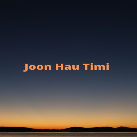 Joon Hau Timi ft. Manoj Monsoon