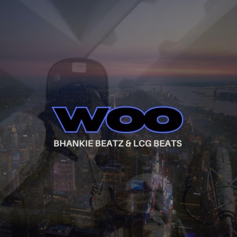 WOO ft. BHANKIE BEATZ | Boomplay Music