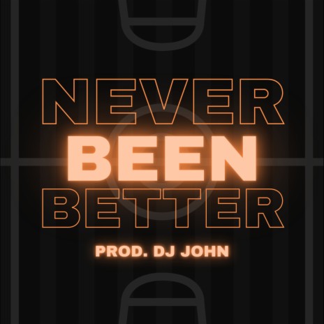 Never Been Better (Instrumental) | Boomplay Music