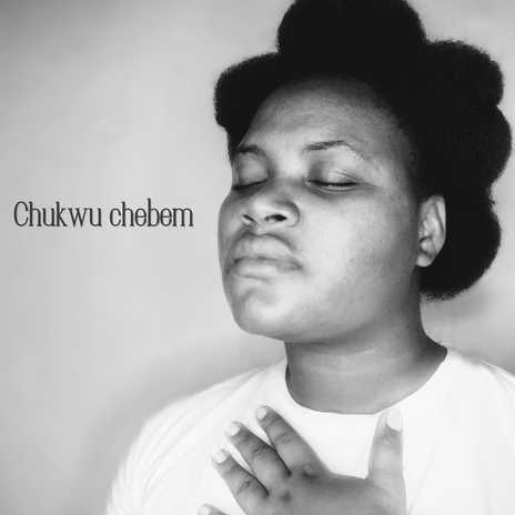 Chukwu Chebem | Boomplay Music