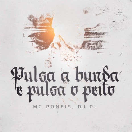 Pulsa a Bunda e Pulsa o Peito ft. DJ PL | Boomplay Music