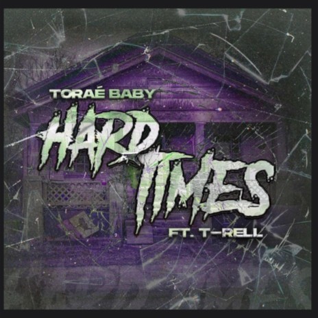Hard Times ft. T-Rell | Boomplay Music