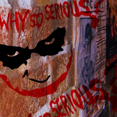 Why So Serious | Boomplay Music