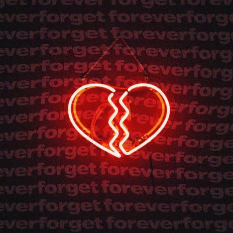 forget forever ft. Whallex | Boomplay Music