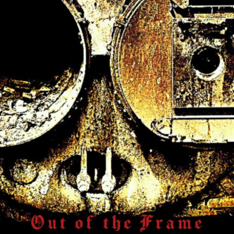 Out of the Frame | Boomplay Music