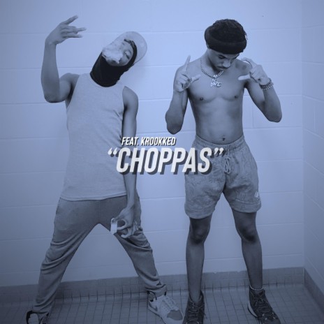 Choppas ft. Krookked