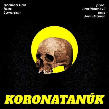 Koronatanúk ft. Domino Uno & Layerson