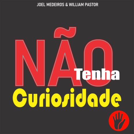 Não Tenha Curiosidade ft. Joel Medeiros | Boomplay Music