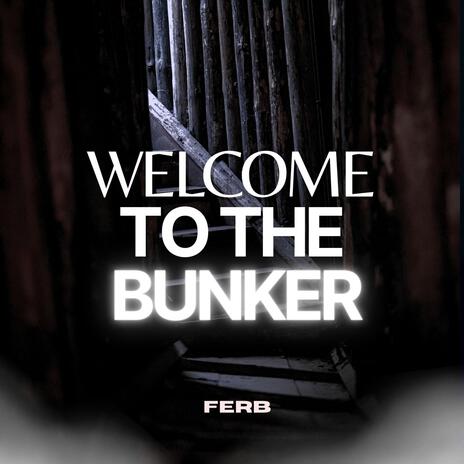 WELCOME TO THE BUNKER | Boomplay Music