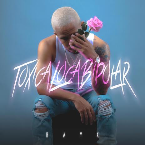 Toxica Loca Bipolar ft. LH | Boomplay Music