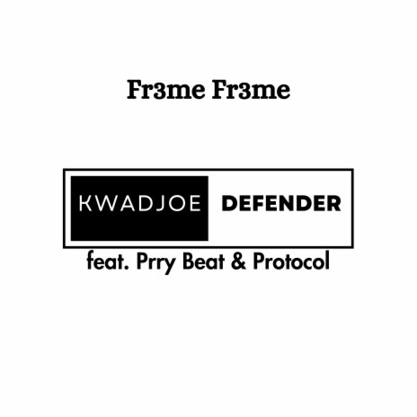 Fr3me Fr3me ft. Prry Beat & Protocol