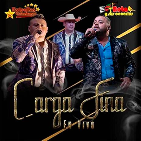 Carga Fina (En Vivo) ft. Estrellas Calentanas