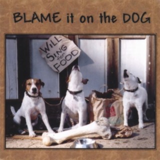 Blame it on the Dog