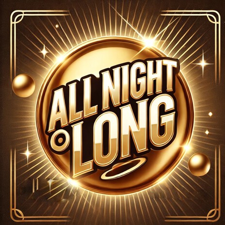 All Night Long | Boomplay Music