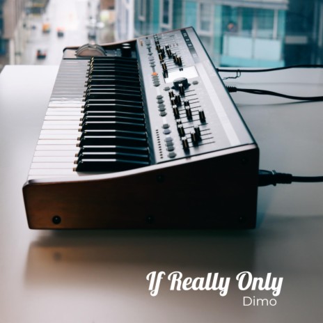 If Really Only | Boomplay Music