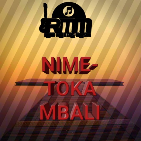 NIMETOKA MBALI ft. kali mavecy & Ezbk wapakaya | Boomplay Music