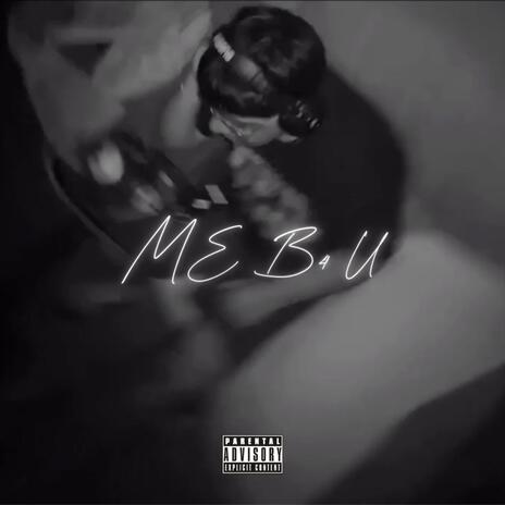 ME B4 U | Boomplay Music