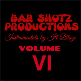 Bar shotz productions, volume 6