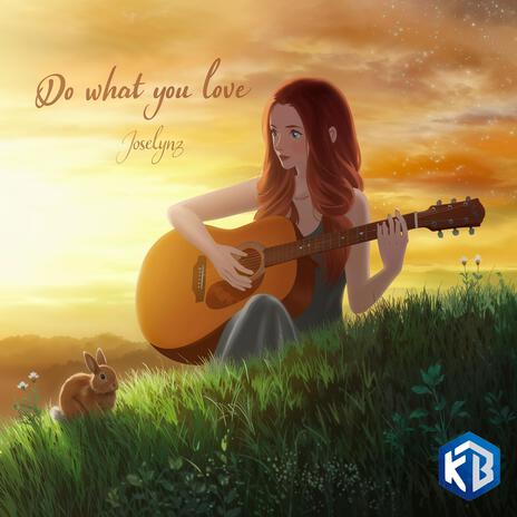 Do what you love | Boomplay Music