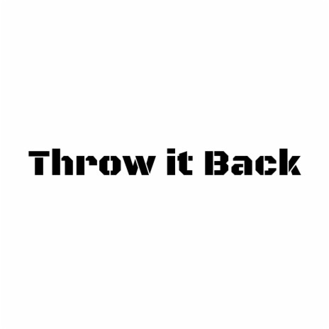 Throw it Back ft. Cdawg600 & Lenny Boi | Boomplay Music