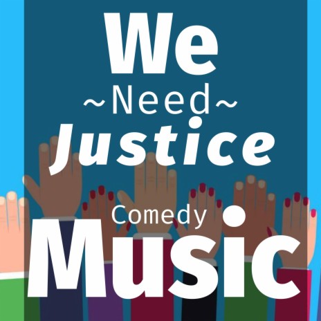 We Need Justice (Comedy Music) | Boomplay Music