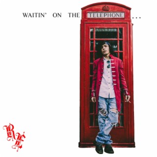 Waitin' On The Telephone... lyrics | Boomplay Music