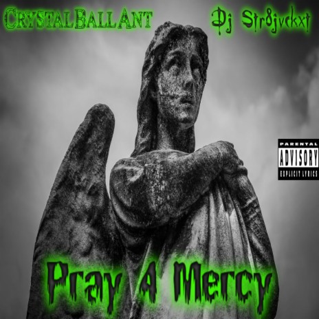Pray 4 Mercy ft. Crystal Ball Ant | Boomplay Music