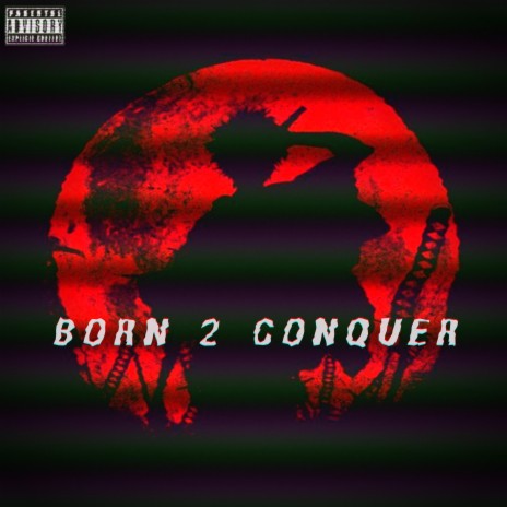 Born 2 Conquer
