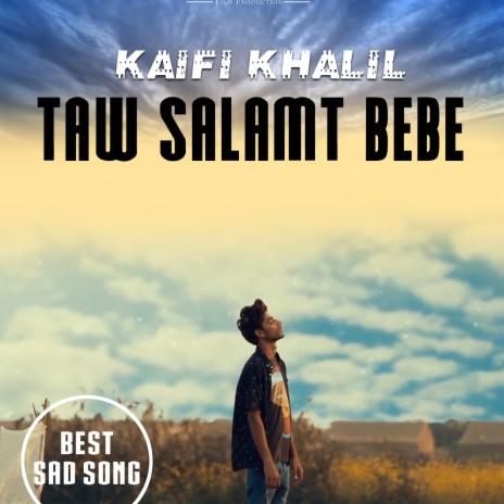 Taw Salamat Bebe ft. Kaifi Khalil | Boomplay Music