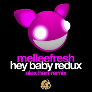 Hey Baby Redux: Alex Hart Remix