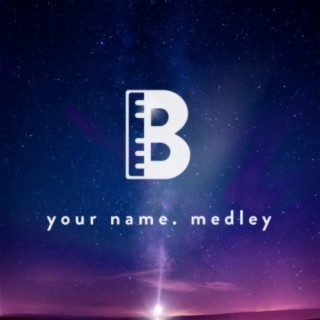 Your Name. Medley